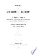 Fallos y escritos jurídicos del Dor Rafael Garcia ...