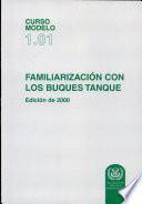 FAMILIARIZACIÓN CON LOS BUQUES TANQUE (Curso modelo 1.01), Edicion de 2000