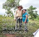 FAO: Retos y oportunidades en un mundo globalizado
