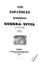 Fastos Espanoles o efemeridas de la guerra civil desde Octubre 1832