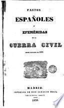 Fastos españoles o Efemérides de la Guerra Civil desde X/1832, 1