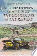 Faulkner’s Reception of Apuleius’ The Golden Ass in The Reivers