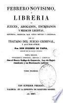 Febrero novisimo ó libreria de jueces, abogados y escribanos, 1