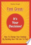 Feel Great: It's Your Decision!