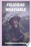 Felicidad insaciable (vol 7)