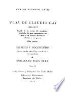 Feliú Cruz, G. Perfil de un sabio; Claudio Gay a través de su correspondencia. Gay, C. Escritos. Informes sobre la obra de Claudio Gay