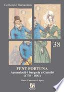 Fent Fortuna. Acumulació i burgesia a Castelló (1770-1841)