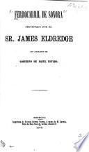Ferrocarril de Sonora proyectado por el Sr. James Eldregde[!]