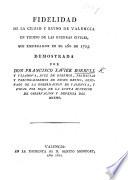 Fidelidad de la ciudad y reyno de Valencia en tiempo de las guerras civiles, que empezaron en el año de 1705