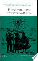 Fiesta y teatralidad de la pastorela mexicana