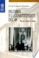 Figueres Y la Constituyente Del 49