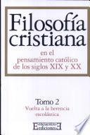 Filosofía cristiana en el pensamiento católico de los siglos XIX y XX/2