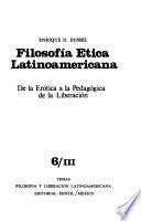 Filosofía ética latinoamericana: De la erótica a la pedagógica de la liberación