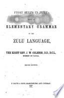 First steps in Zulu: being an elementary grammar of the Zulu language ... Second edition