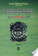 Fisiología de la Producción de Los Cultivos Tropicales
