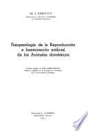 Fisiopatología de la reproducción e inseminación artificial de los animales domésticos