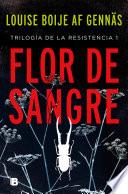 Flor de sangre (Trilogía de la Resistencia 1)