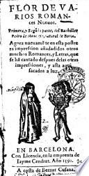 Flor de varios romances nueuos. Primera, y segunda parte, del bachiller Pedro de Moncayo, ..