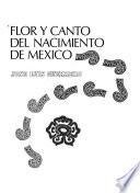 Flor y canto del nacimiento de Mexico