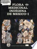 Flora medicinal indígena de México: Norte
