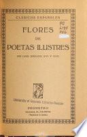 Flores de poetas ilustres de los siglos XVI y XVII.
