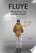 FLUYE. DESACTIVA TUS RESTRICCIONES