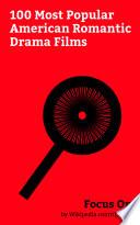 Focus On: 100 Most Popular American Romantic Drama Films