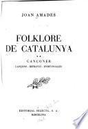 Folklore de Catalunya: Cançoner : cançons, refranys, endevinalles