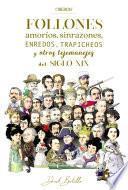 Follones, amoríos, sinrazones, enredos, trapicheos y otros tejemanejes del siglo XIX