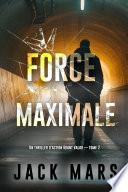 Force maximale (Un thriller d'action Grant Valor — tome 2)