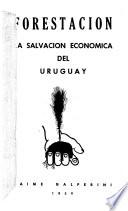 Forestación, la salvación económica del Uruguay