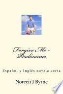 Forgive Me - Perdoname