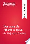 Formas de volver a casa de Alejandro Zambra (Guía de lectura)