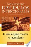 Forming Intentional Disciples:: The Path to Knowing and Following Jesus, Spanish