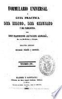 Formulario universal ó guía práctica del médico, del cirujano y del farmacéutico