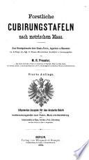 Forstliche Cubirungstafeln nach metrischem Maas