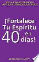 ¡Fortalece Tu Espíritu en 40 Días!