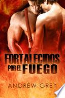 Fortalecidos por fuego