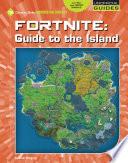 Fortnite: Guide to the Island