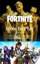 FORTNITE - HOW TO PLAY - THE PLAYERS GUIDE