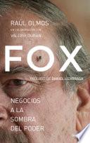 Fox: negocios a la sombra del poder