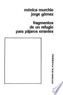 Fragmentos de un refugio para pájaros errantes