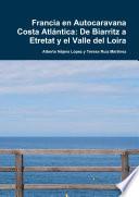 Francia en Autocaravana Costa AtlÃ¡ntica: de Biarritz a Etretat y el Valle del Loira