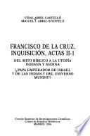 Francisco de la Cruz, Inquisición, actas: pt. 1. Del mito bíblico a la utopía indiana y andina