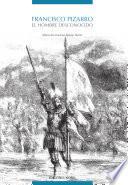Francisco Pizarro. El hombre desconocido