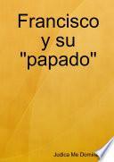 Francisco y su papado
