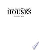 Frank Lloyd Wright's Houses
