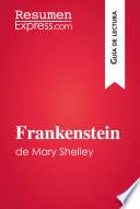 Frankenstein de Mary Shelley (Guía de lectura)