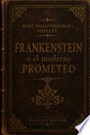 Frankenstein o el moderno Prometeo