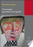 Fraseología, gramática, lexicografía